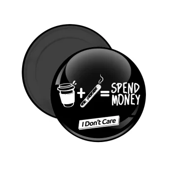 Spend Money, Μαγνητάκι ψυγείου στρογγυλό διάστασης 5cm