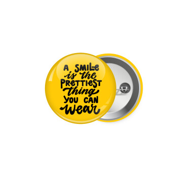 A smile is the prettiest thing you can wear, Κονκάρδα παραμάνα 5cm