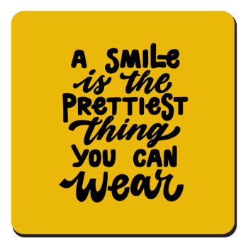 A smile is the prettiest thing you can wear, Τετράγωνο μαγνητάκι ξύλινο 9x9cm