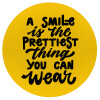 A smile is the prettiest thing you can wear, Mousepad Στρογγυλό 20cm