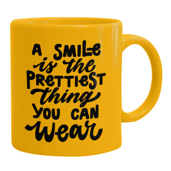 A smile is the prettiest thing you can wear, Κούπα, κεραμική κίτρινη, 330ml