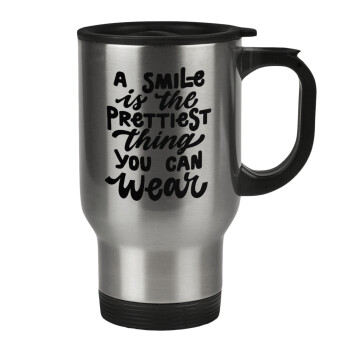 A smile is the prettiest thing you can wear, Stainless steel travel mug with lid, double wall 450ml