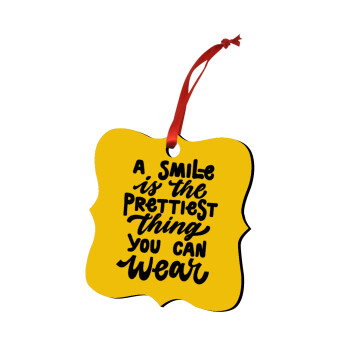 A smile is the prettiest thing you can wear, Christmas ornament polygon wooden 7.5cm