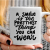   A smile is the prettiest thing you can wear