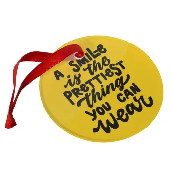 A smile is the prettiest thing you can wear, Christmas ornament glass 9cm