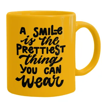 A smile is the prettiest thing you can wear, Κούπα, κεραμική κίτρινη, 330ml