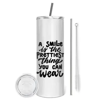 A smile is the prettiest thing you can wear, Tumbler ποτήρι θερμό από ανοξείδωτο ατσάλι 600ml, με μεταλλικό καλαμάκι & βούρτσα καθαρισμού