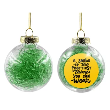 A smile is the prettiest thing you can wear, Transparent Christmas tree ball ornament with green filling 8cm