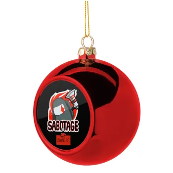 Among US Sabotage, Christmas tree ball Red 8cm