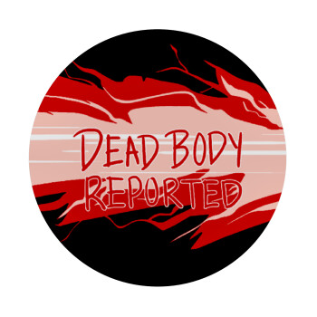Among US dead body reported, Mousepad Round 20cm