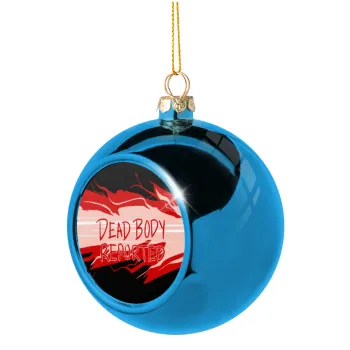 Among US dead body reported, Blue Christmas tree ball ornament 8cm