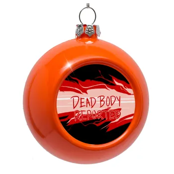 Among US dead body reported, Orange Christmas tree ornament bauble 8cm
