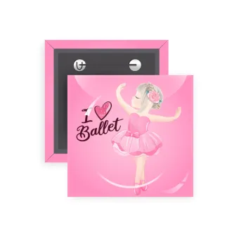 I Love Ballet, Κονκάρδα παραμάνα τετράγωνη 5x5cm