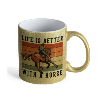 Life is Better with a Horse, Κούπα Χρυσή Glitter που γυαλίζει, κεραμική, 330ml