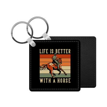Life is Better with a Horse, Μπρελόκ Δερματίνη, τετράγωνο ΜΑΥΡΟ (5x5cm)