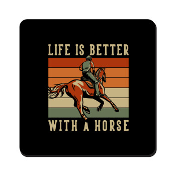 Life is Better with a Horse, Τετράγωνο μαγνητάκι ξύλινο 9x9cm
