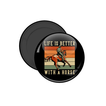 Life is Better with a Horse, Μαγνητάκι ψυγείου στρογγυλό διάστασης 5cm