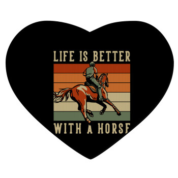Life is Better with a Horse, Mousepad heart 23x20cm
