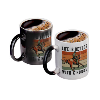 Life is Better with a Horse, Color changing magic Mug, ceramic, 330ml when adding hot liquid inside, the black colour desappears (1 pcs)