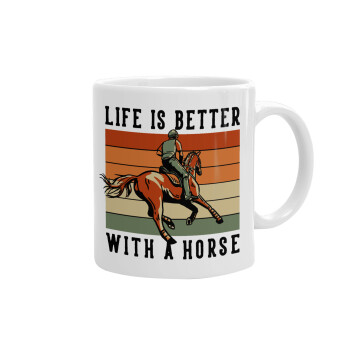 Life is Better with a Horse, Ceramic coffee mug, 330ml (1pcs)