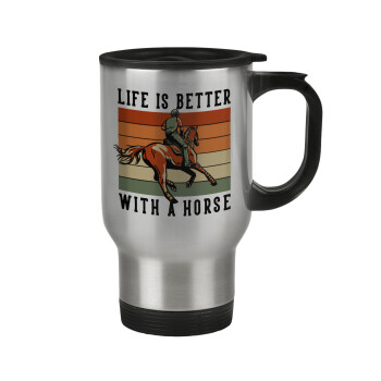Life is Better with a Horse, Stainless steel travel mug with lid, double wall 450ml