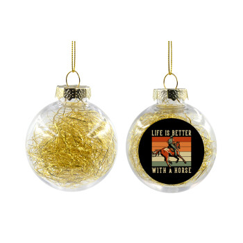 Life is Better with a Horse, Transparent Christmas tree ball ornament with gold filling 8cm