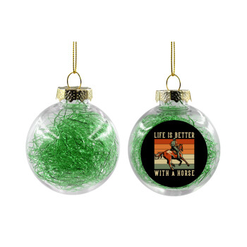 Life is Better with a Horse, Χριστουγεννιάτικη μπάλα δένδρου διάφανη με πράσινο γέμισμα 8cm