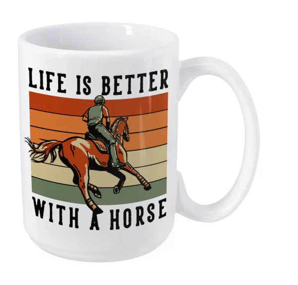 Life is Better with a Horse — Mega mug, ceramic, 450ml