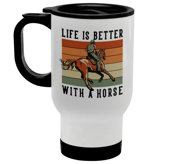 Life is Better with a Horse — Stainless steel travel mug with lid, double wall white 450ml