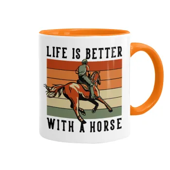 Life is Better with a Horse, Mug colored orange, ceramic, 330ml