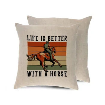 Life is Better with a Horse, Μαξιλάρι καναπέ ΛΙΝΟ 40x40cm περιέχεται το  γέμισμα