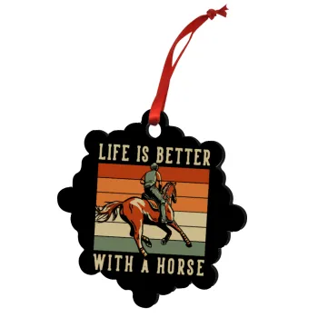 Life is Better with a Horse, Στολίδι Χριστουγεννιάτικο στολίδι snowflake ξύλινο 7.5cm