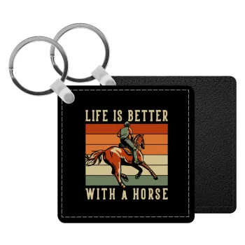 Life is Better with a Horse, Μπρελόκ Δερματίνη, τετράγωνο ΜΑΥΡΟ (5x5cm)
