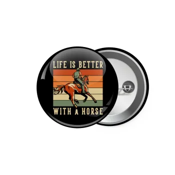 Life is Better with a Horse, Κονκάρδα παραμάνα 5.9cm