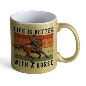Life is Better with a Horse, Κούπα Χρυσή Glitter που γυαλίζει, κεραμική, 330ml