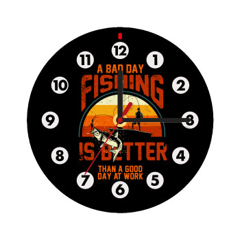 A bad day FISHING is better than a good day at work, Ρολόι τοίχου ξύλινο (20cm)