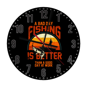 A bad day FISHING is better than a good day at work, Ρολόι τοίχου ξύλινο (30cm)