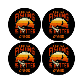A bad day FISHING is better than a good day at work, ΣΕΤ 4 Σουβέρ ξύλινα στρογγυλά (9cm)