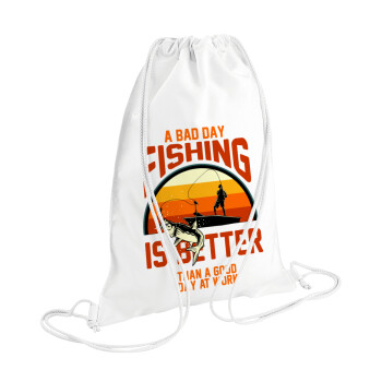 A bad day FISHING is better than a good day at work, Backpack pouch GYMBAG white (28x40cm)