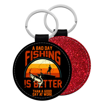 A bad day FISHING is better than a good day at work, Μπρελόκ Δερματίνη, στρογγυλό ΚΟΚΚΙΝΟ (5cm)