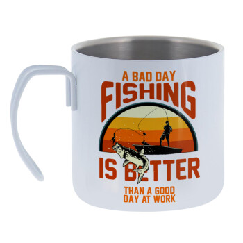 A bad day FISHING is better than a good day at work, Mug Stainless steel double wall 400ml
