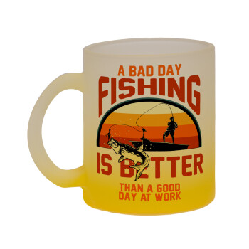 A bad day FISHING is better than a good day at work, Κούπα γυάλινη δίχρωμη με βάση το κίτρινο ματ, 330ml