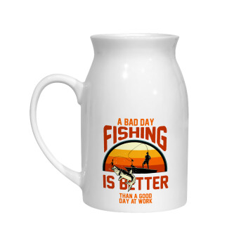 A bad day FISHING is better than a good day at work, Milk Jug (450ml) (1pcs)