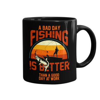 A bad day FISHING is better than a good day at work, Κούπα Μαύρη, κεραμική, 330ml