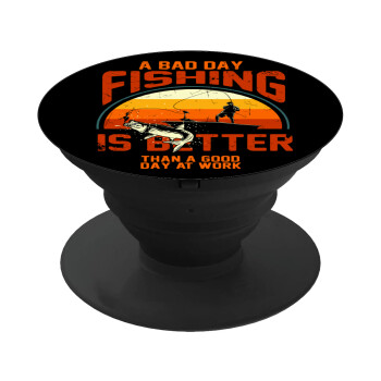 A bad day FISHING is better than a good day at work, Phone Holders Stand  Black Hand-held Mobile Phone Holder