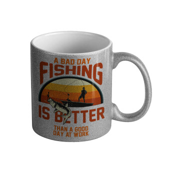 A bad day FISHING is better than a good day at work, Κούπα Ασημένια Glitter που γυαλίζει, κεραμική, 330ml