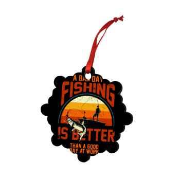 A bad day FISHING is better than a good day at work, Στολίδι Χριστουγεννιάτικο στολίδι snowflake ξύλινο 7.5cm