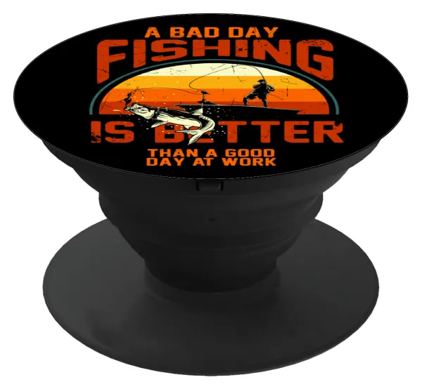 A bad day FISHING is better than a good day at work — Phone Holders Stand  Μαύρο Βάση Στήριξης Κινητού στο Χέρι
