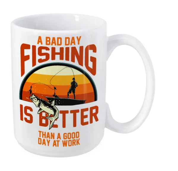 A bad day FISHING is better than a good day at work — 1