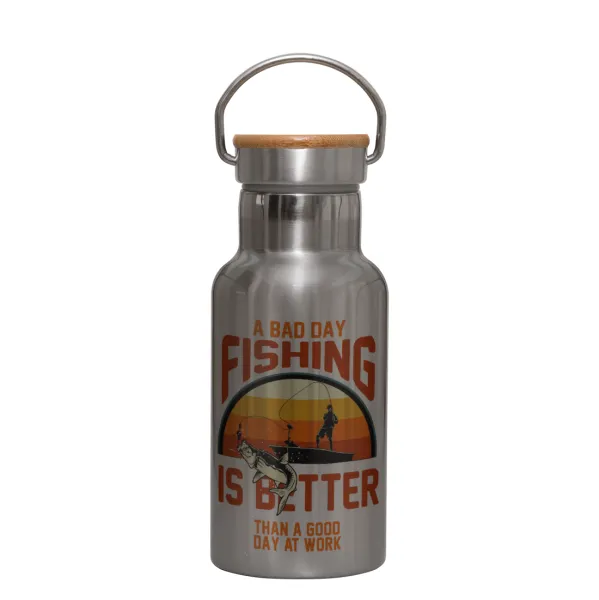 A bad day FISHING is better than a good day at work — 1